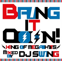 【販売終了】BRING IT OOON! -KING OF MEGA HITS-