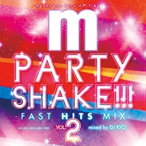 PARTY SHAKE!!! -FAST HITS MIX- VOL.2