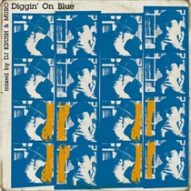 DIGGIN’ ON BLUE MIXED BY DJ KRUSH & MURO