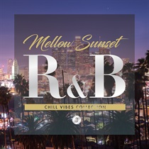 MELLOW SUNSET R&B 3 - CHILL VIBES COLLECTION