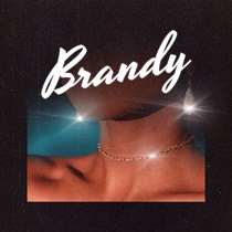 BRANDY (FEAT. KYLE DION)/GETAWAY (FEAT. LATANYA ALBERTO & UHMEER)