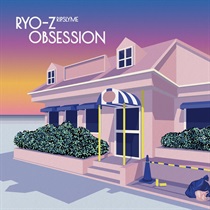 OBSESSION FEAT. YOUR SONG IS GOOD, 高橋一 FROM 思い出野郎Aチーム, SONPUB / 酩酊 FEAT. DABO, RYO-Z (神がかる盛り場REMIX)